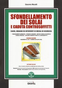 Sfondellamento dei solai e caduta dei controsoffitti. Cause, indagini ed interventi di messa in sicurezza