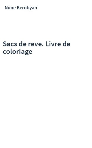 Sacs de reve. Livre de coloriage