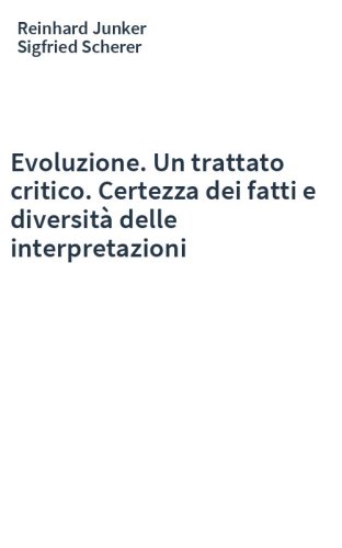 Evoluzione. Un trattato critico. Certezza dei fatti e diversità delle interpretazioni