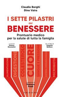 I sette pilastri del benessere. Prontuario medico per la salute di tutta la famiglia
