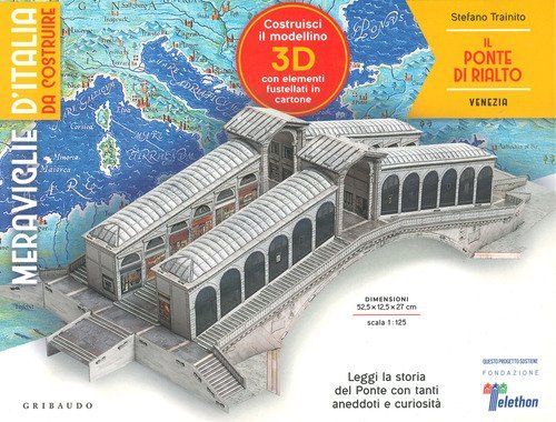 Il ponte di Rialto. Venezia. Meraviglie d'Italia da costruire