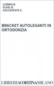 BRACKET AUTOLEGANTI IN ORTODONZIA