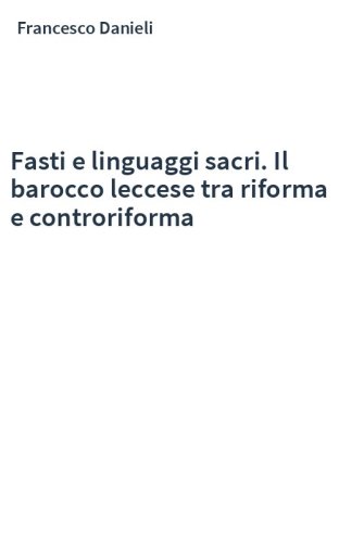 Fasti e linguaggi sacri. Il barocco leccese tra riforma e controriforma