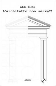 L'architetto non serve?!