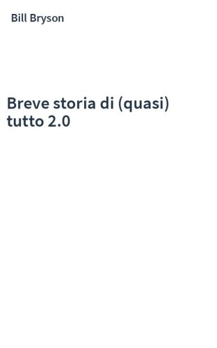 Breve storia di (quasi) tutto 2.0