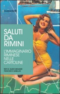 Saluti da Rimini. L'immaginario riminese nelle cartoline