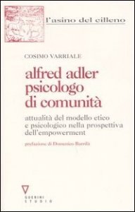 Alfred Adler psicologo di comunità. Attualità del modello etico e psicologico nella prospettiva dell'empowerment