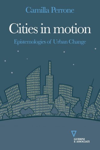 Cities in motion. Epistemologies of urban change