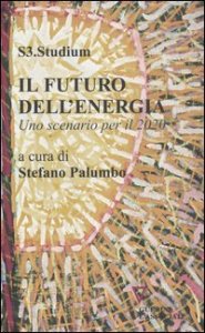 Il futuro dell'energia. Uno scenario per il 2020
