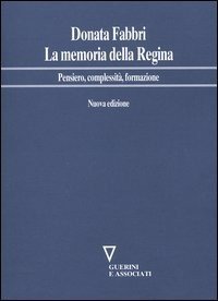 La memoria della regina. Pensiero, complessità, formazione