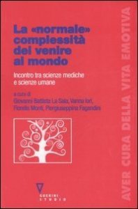 La «normale» complessità del venire al mondo. Incontro tra scienze mediche e scienze umane