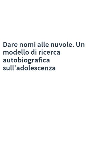 Dare nomi alle nuvole. Un modello di ricerca autobiografica sull'adolescenza