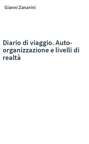 Diario di viaggio. Auto-organizzazione e livelli di realtà