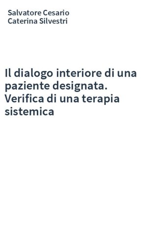 Il dialogo interiore di una paziente designata. Verifica di una terapia sistemica