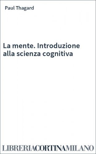 La mente. Introduzione alla scienza cognitiva