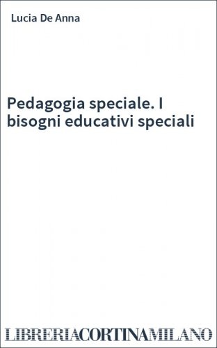 Pedagogia speciale. I bisogni educativi speciali