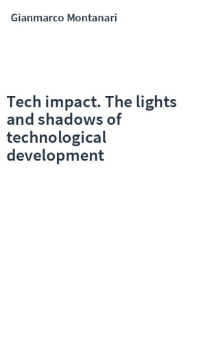 Tech impact. The lights and shadows of technological development