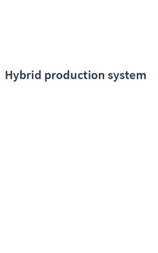 Hybrid production system