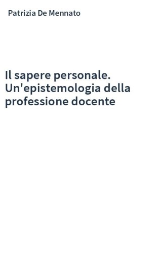 Il sapere personale. Un'epistemologia della professione docente