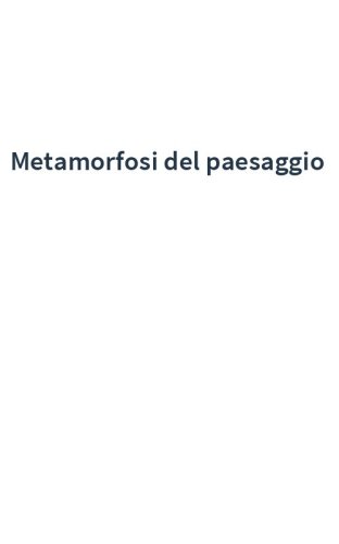 Metamorfosi del paesaggio
