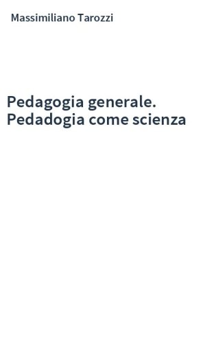 Pedagogia generale. Pedadogia come scienza
