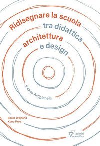 Ridisegnare la scuola tra didattica archietttura e design. Il caso Artigianelli