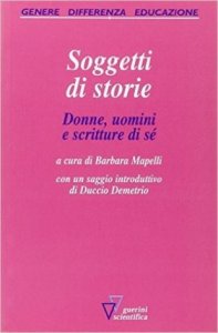 Soggetti di storie. Donne, uomini e scritture di sé