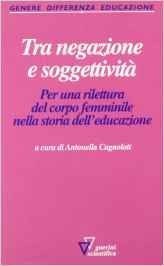 Tra negazione e soggettività. Per una rilettura del corpo femminile nella storia dell'educazione