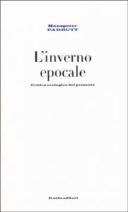 L'inverno epocale. Critica della ragione ecologica