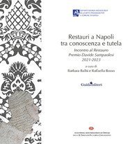 Restauri a Napoli tra conoscenza e tutela. Incontro al Restauro Premio Davide Sampaolesi 2021-2023