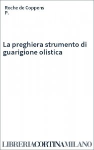 La preghiera strumento di guarigione olistica