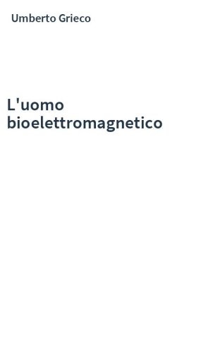 L'uomo bioelettromagnetico