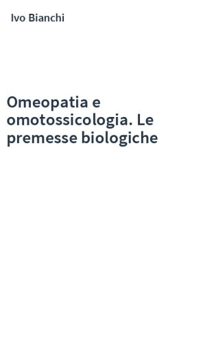 Omeopatia e omotossicologia. Le premesse biologiche
