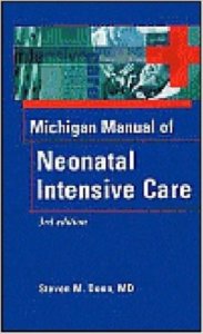 The Michigan Manual of Neonatal Intensive Care