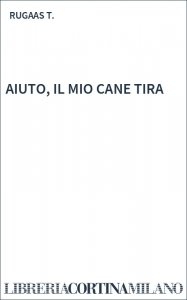 AIUTO, IL MIO CANE TIRA