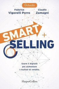 Smart selling. Usare il digitale per aumentare i risultati di vendita