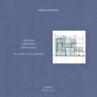 Quello che sono diventato. Sul libro, sulle librerie