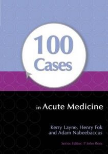 100 Cases in Acute Medicine