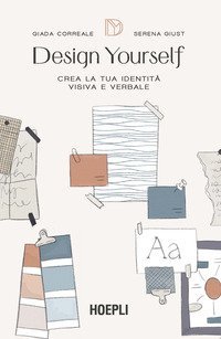 Design yourself. Crea la tua identità visiva e verbale