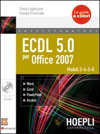 ECDL 5.0 per Office 2007. Con CD-ROM