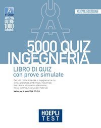Hoepli test. 5000 quiz. Ingegneria. Libro di quiz con prove simulate