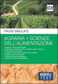 Hoepli Test. Agraria. Scienze dell'alimentazione. Prove simulate 