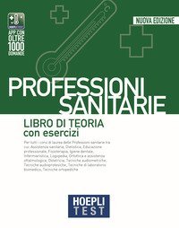Hoepli test. Professioni sanitarie. Libro di teoria con esercizi