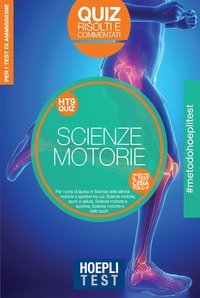 Hoepli Test. Scienze motorie. Quiz risolti e commentati. Per i test di ammissione