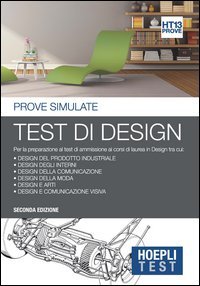 Hoepli Test. Test di design. Prove simulate. Per la preparazione ai corsi di laurea in Design
