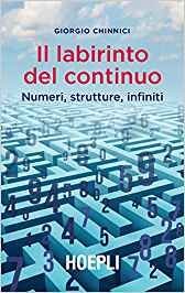 Il labirinto del continuo. Numeri, strutture, infiniti