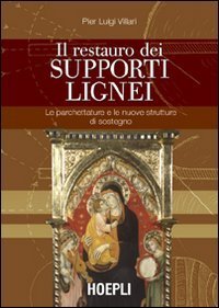 Il restauro dei supporti lignei. Le parchettature e le nuove strutture di sostegno