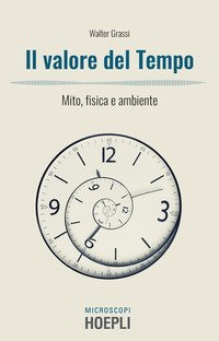 Il valore del tempo. Mito, fisica e ambiente