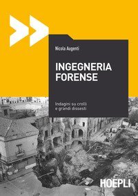 Ingegneria forense. Indagini su crolli e grandi dissesti