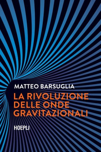 La rivoluzione delle onde gravitazionali